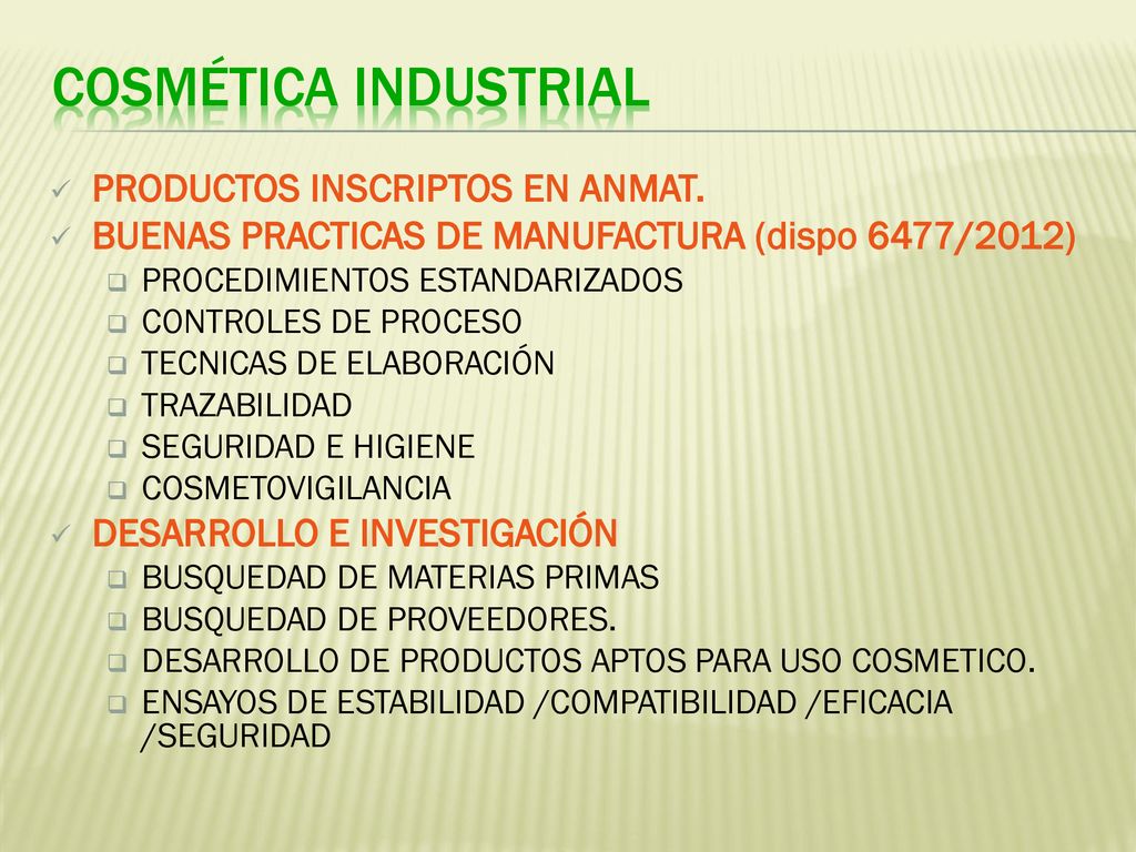 COSMÉTICA INDUSTRIAL PRODUCTOS INSCRIPTOS EN ANMAT.