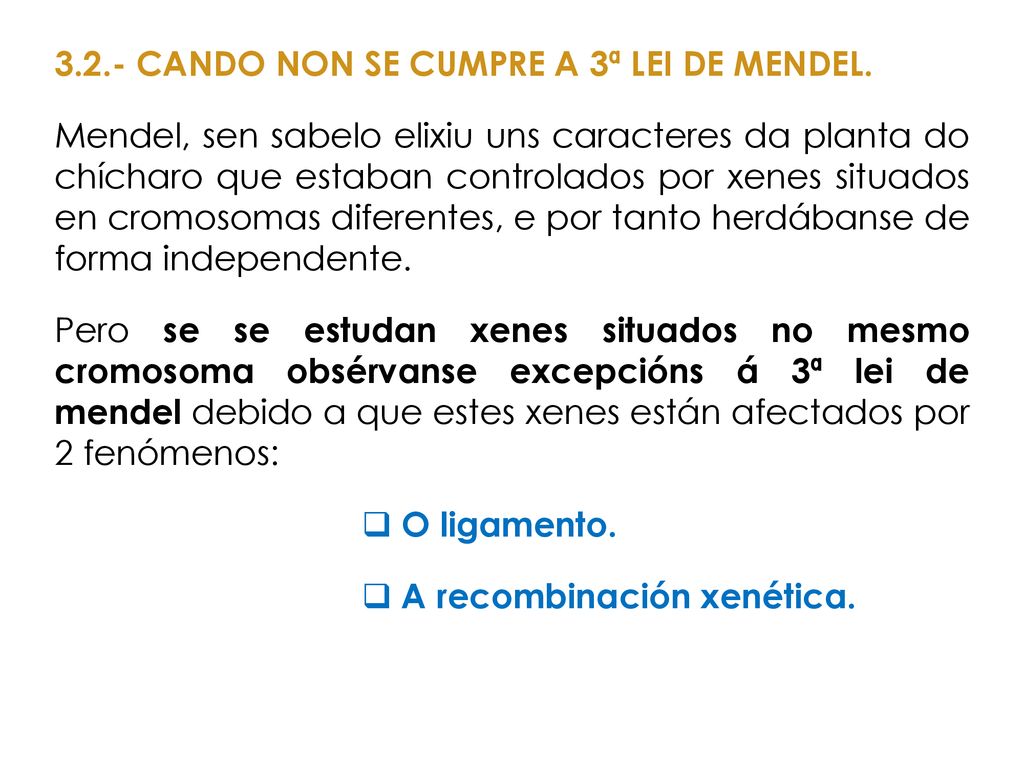 3.2.- CANDO NON SE CUMPRE A 3ª LEI DE MENDEL.