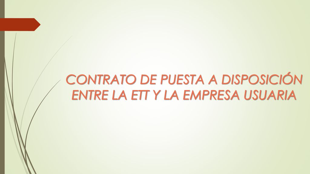 CONTRATO DE PUESTA A DISPOSICIÓN ENTRE LA ETT Y LA EMPRESA USUARIA