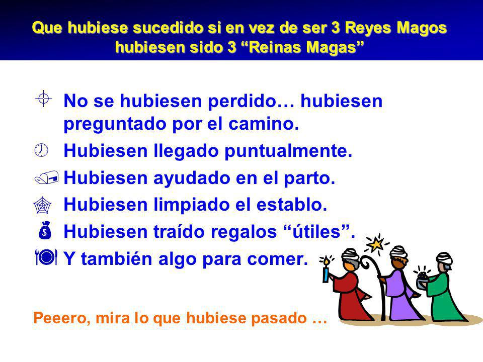 No se hubiesen perdido… hubiesen preguntado por el camino.