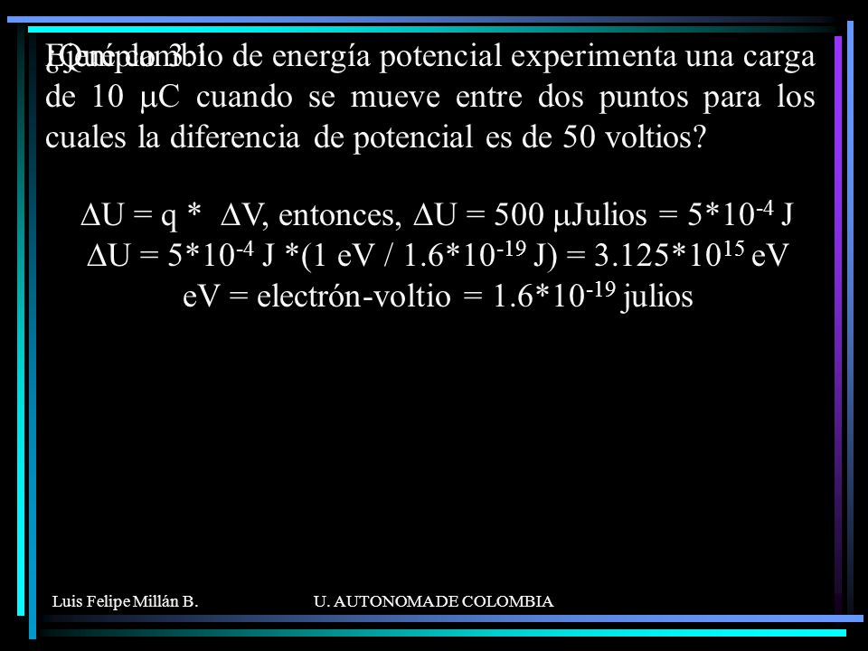 ¿Qué cambio de energía potencial experimenta una carga de 10 mC cuando se mueve entre dos puntos para los cuales la diferencia de potencial es de 50 voltios