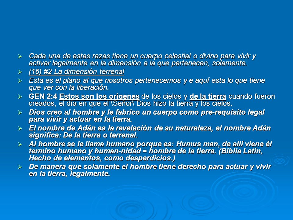 Cada una de estas razas tiene un cuerpo celestial o divino para vivir y activar legalmente en la dimensión a la que pertenecen, solamente.