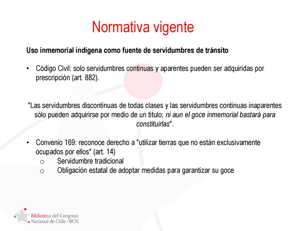 Normativa vigente Uso inmemorial indígena como fuente de servidumbres de tránsito.
