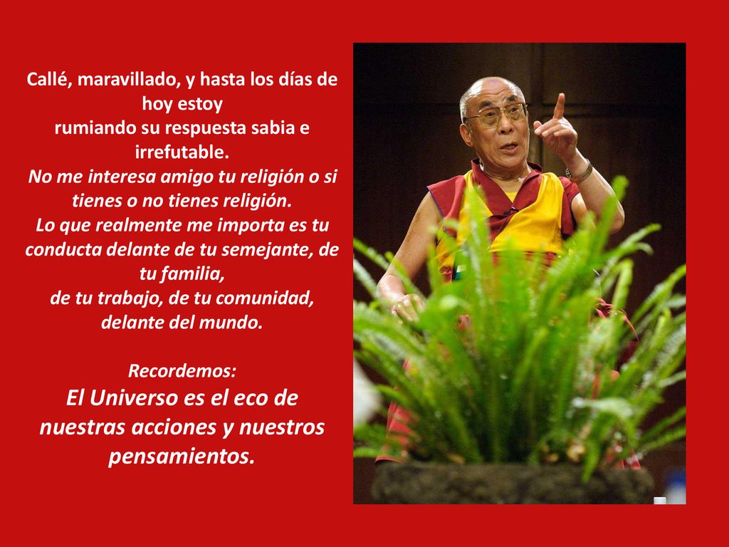 El Universo es el eco de nuestras acciones y nuestros pensamientos.