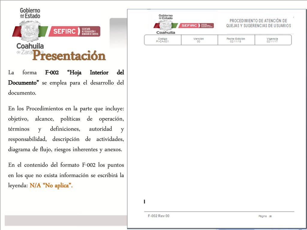Presentación La forma F-002 Hoja Interior del Documento se emplea para el desarrollo del documento.