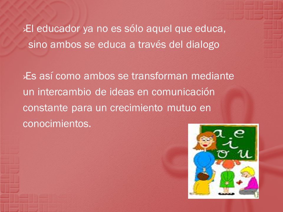 El educador ya no es sólo aquel que educa,