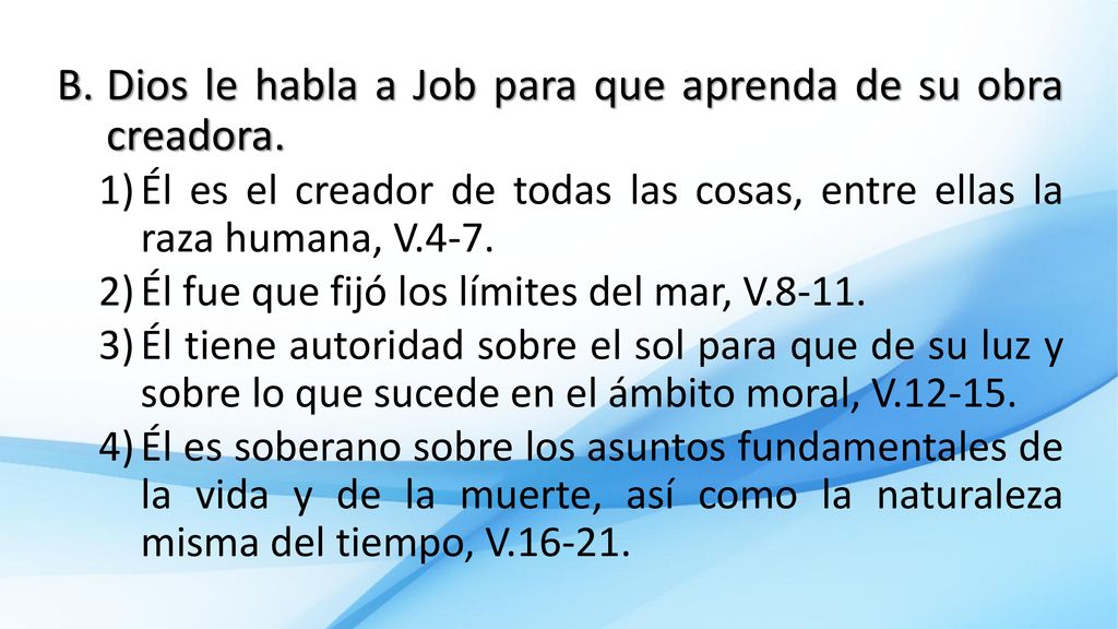 Dios le habla a Job para que aprenda de su obra creadora.