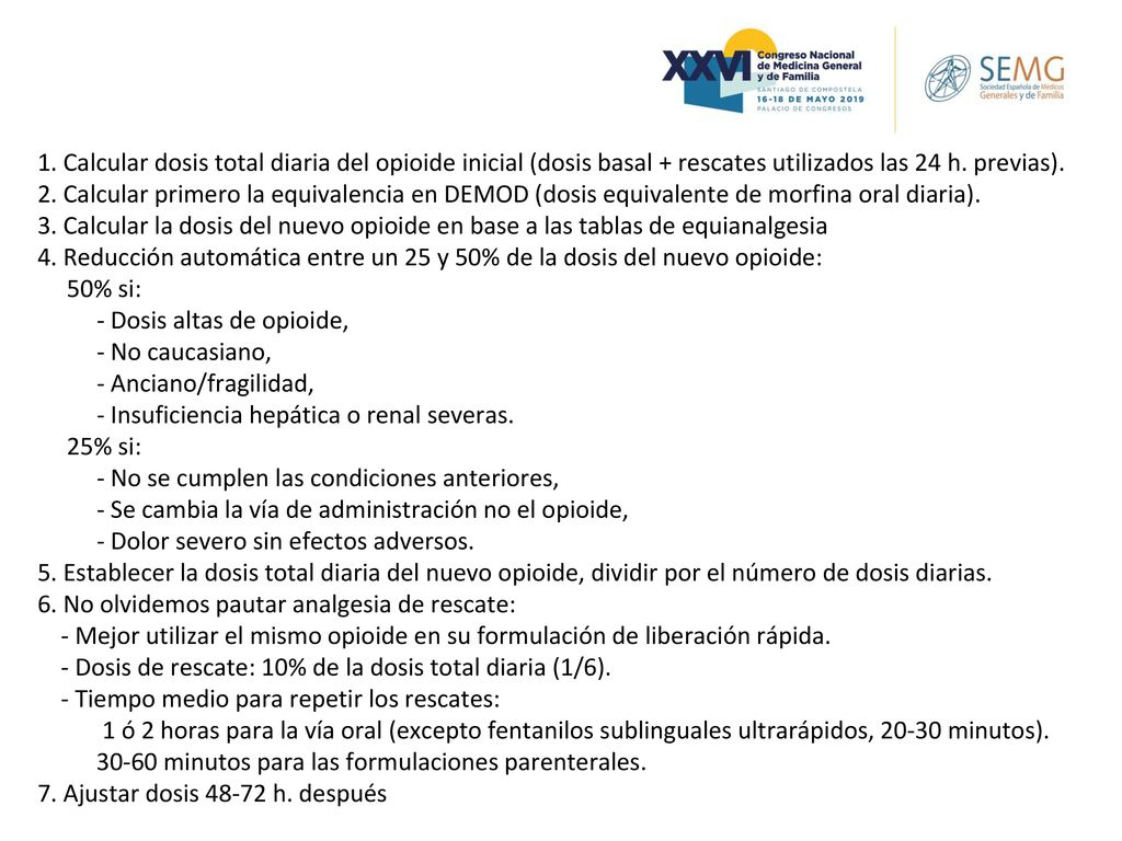 1. Calcular dosis total diaria del opioide inicial (dosis basal + rescates utilizados las 24 h. previas).