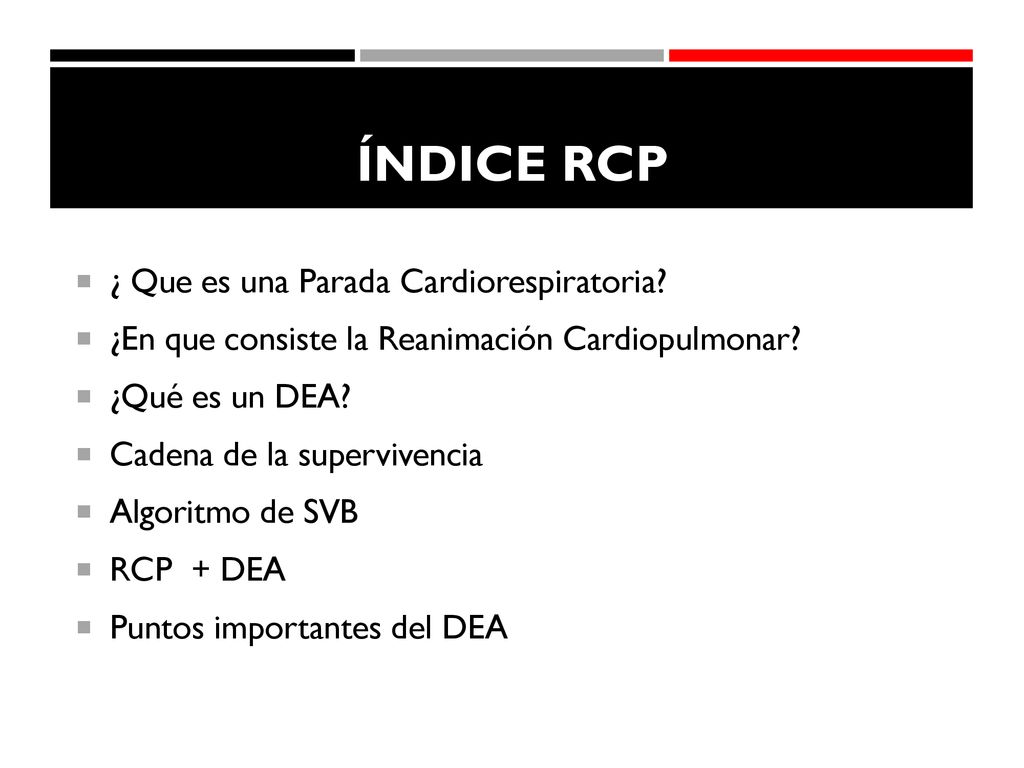 ÍNDICE rcp ¿ Que es una Parada Cardiorespiratoria