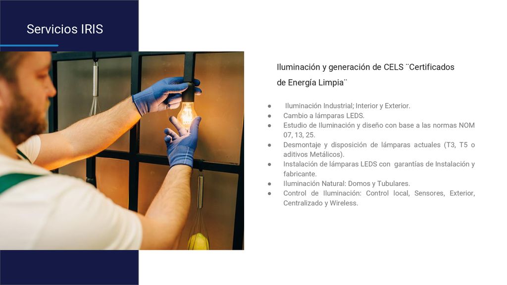Servicios IRIS Iluminación y generación de CELS ¨Certificados de Energía Limpia¨ Iluminación Industrial; Interior y Exterior.
