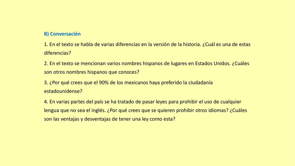 B) Conversación 1. En el texto se habla de varias diferencias en la versión de la historia. ¿Cuál es una de estas diferencias