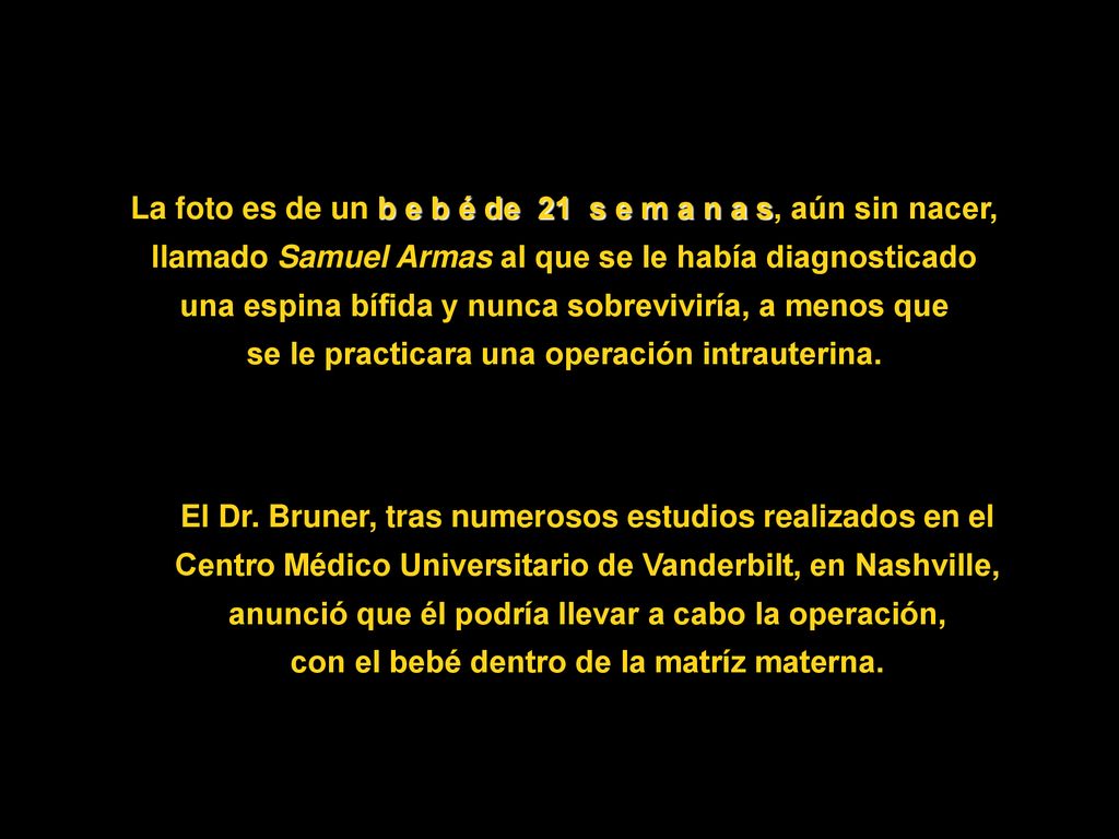 La foto es de un b e b é de 21 s e m a n a s, aún sin nacer, llamado Samuel Armas al que se le había diagnosticado una espina bífida y nunca sobreviviría, a menos que se le practicara una operación intrauterina.