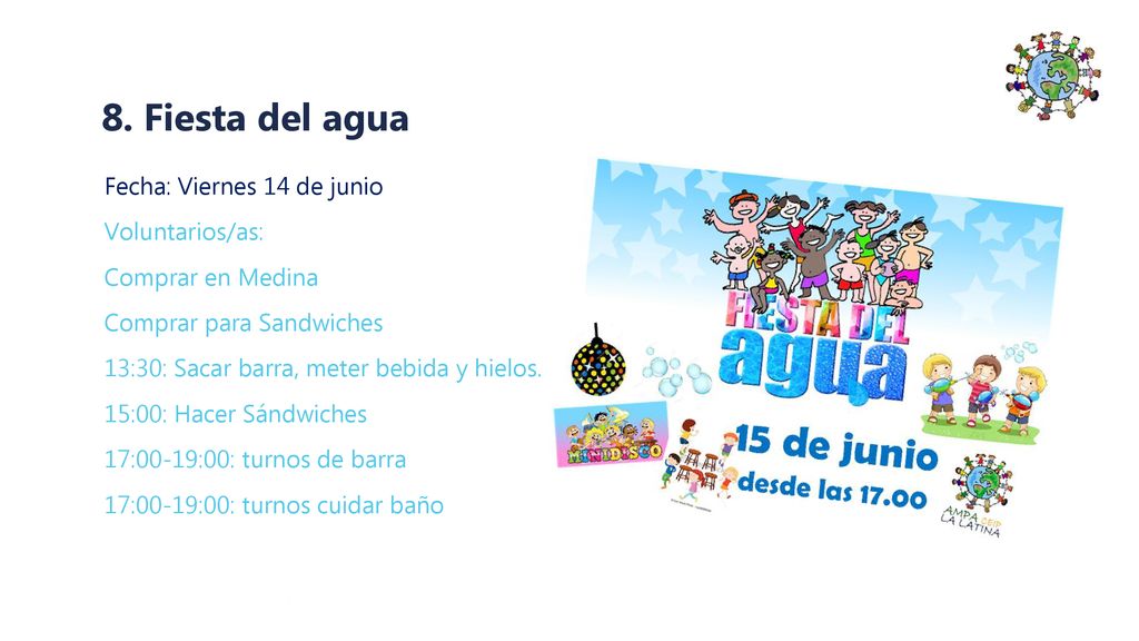 8. Fiesta del agua Fecha: Viernes 14 de junio Voluntarios/as: