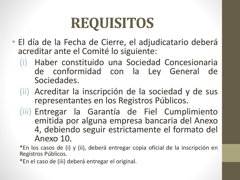 REQUISITOS El día de la Fecha de Cierre, el adjudicatario deberá acreditar ante el Comité lo siguiente: