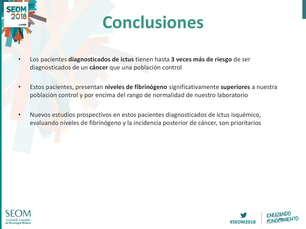 Conclusiones Los pacientes diagnosticados de ictus tienen hasta 3 veces más de riesgo de ser diagnosticados de un cáncer que una población control.