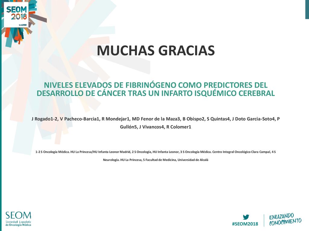MUCHAS GRACIAS NIVELES ELEVADOS DE FIBRINÓGENO COMO PREDICTORES DEL DESARROLLO DE CÁNCER TRAS UN INFARTO ISQUÉMICO CEREBRAL.