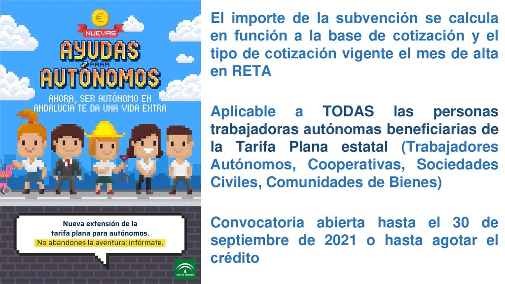 El importe de la subvención se calcula en función a la base de cotización y el tipo de cotización vigente el mes de alta en RETA