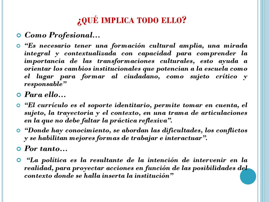 ¿qué implica todo ello Como Profesional… Para ello… Por tanto…