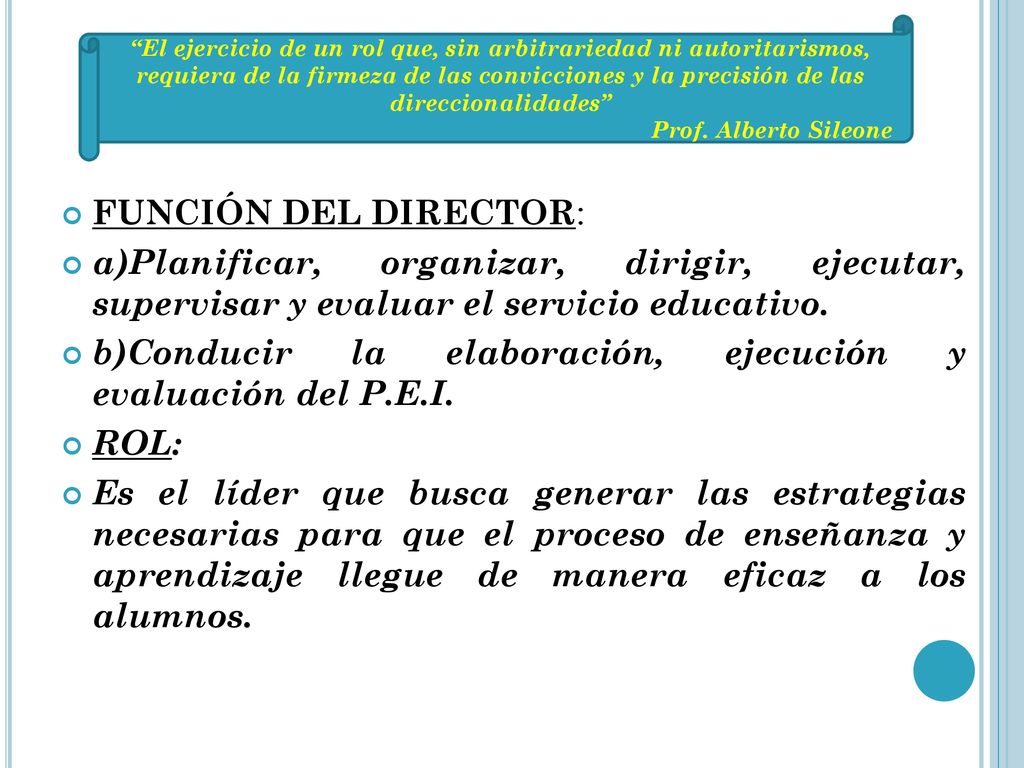 b)Conducir la elaboración, ejecución y evaluación del P.E.I. ROL: