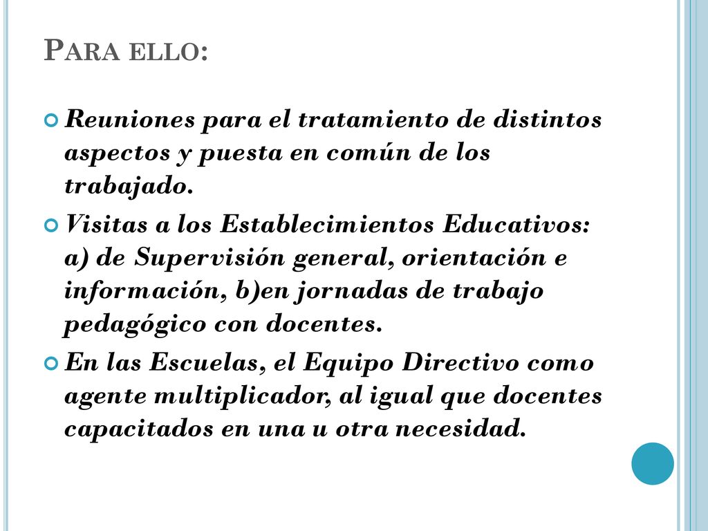 Para ello: Reuniones para el tratamiento de distintos aspectos y puesta en común de los trabajado.