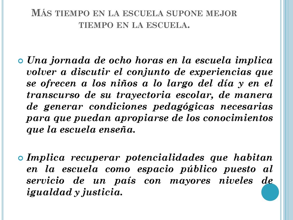 Más tiempo en la escuela supone mejor tiempo en la escuela.