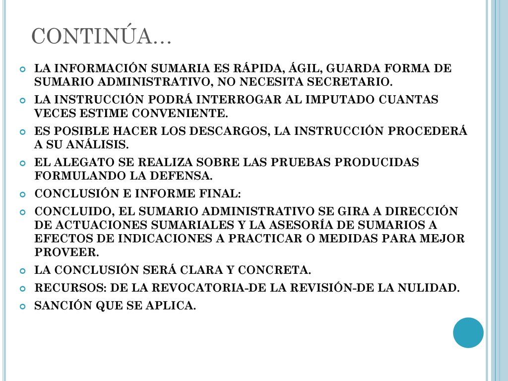 CONTINÚA… LA INFORMACIÓN SUMARIA ES RÁPIDA, ÁGIL, GUARDA FORMA DE SUMARIO ADMINISTRATIVO, NO NECESITA SECRETARIO.