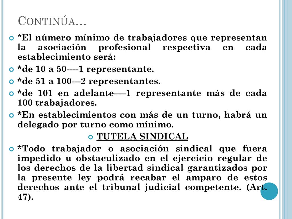Continúa… *El número mínimo de trabajadores que representan la asociación profesional respectiva en cada establecimiento será:
