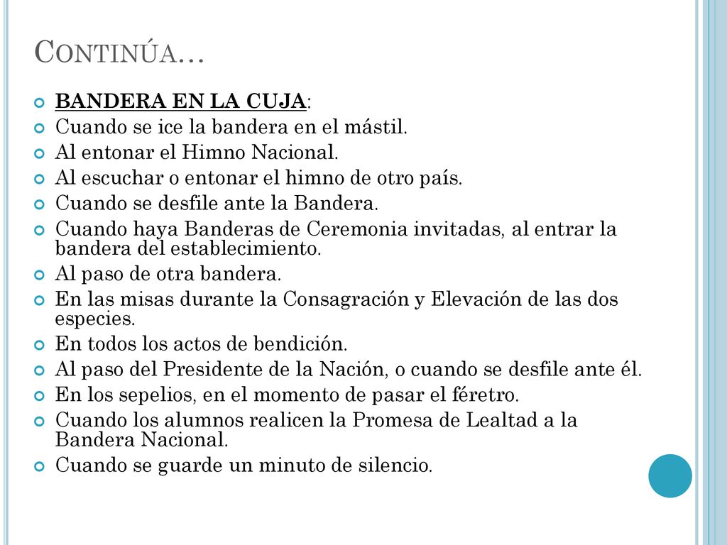 Continúa… BANDERA EN LA CUJA: Cuando se ice la bandera en el mástil.