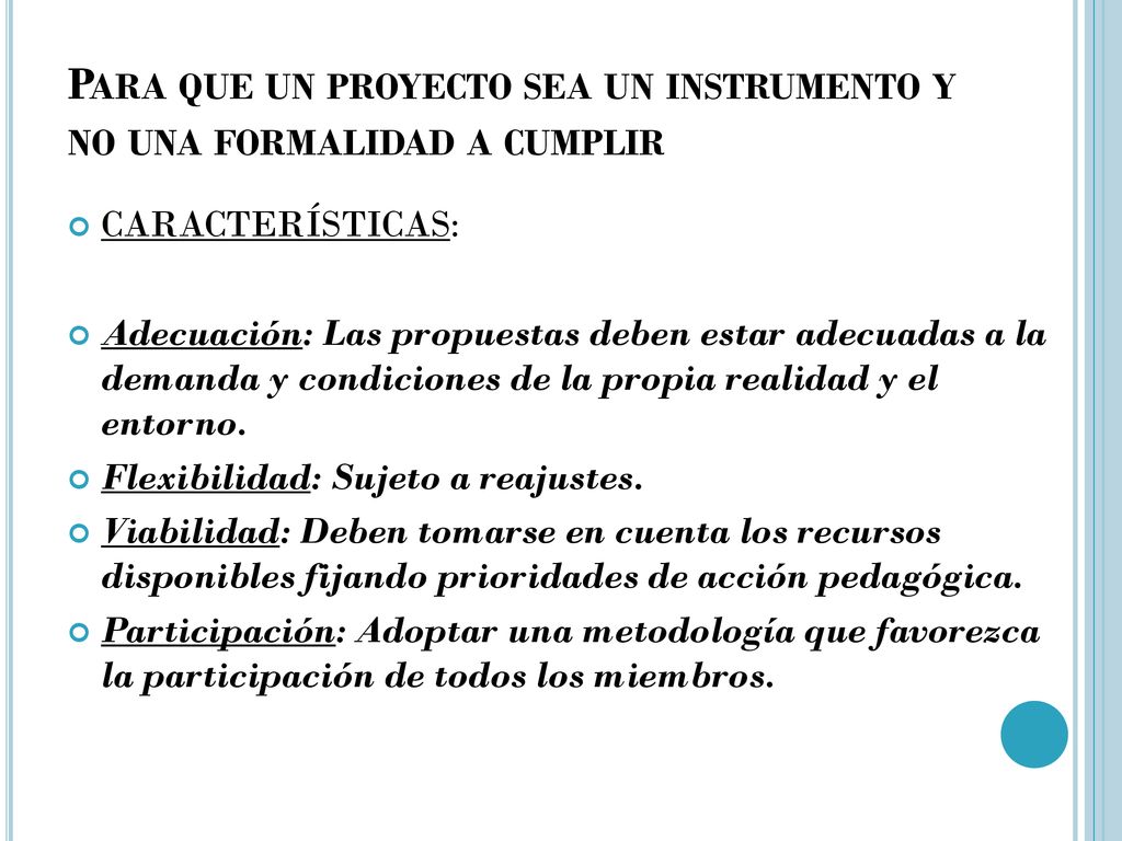 Para que un proyecto sea un instrumento y no una formalidad a cumplir