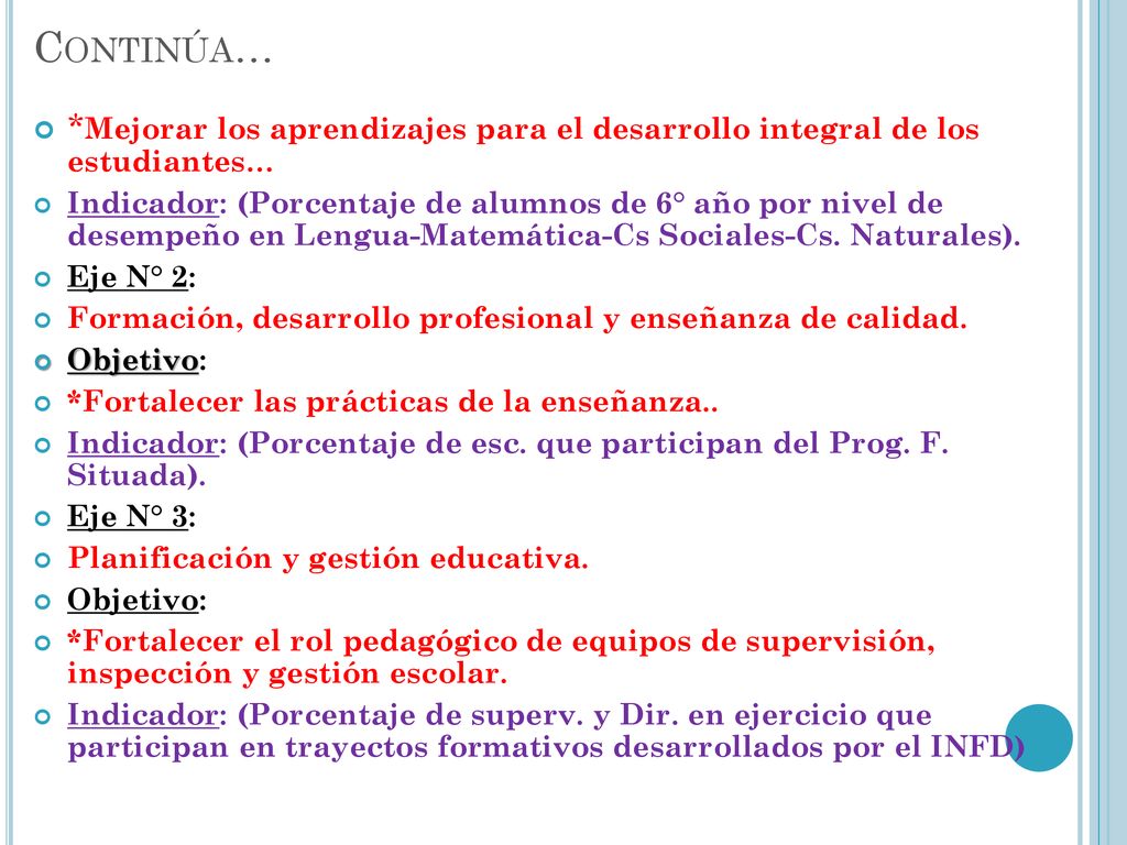 Continúa… *Mejorar los aprendizajes para el desarrollo integral de los estudiantes…