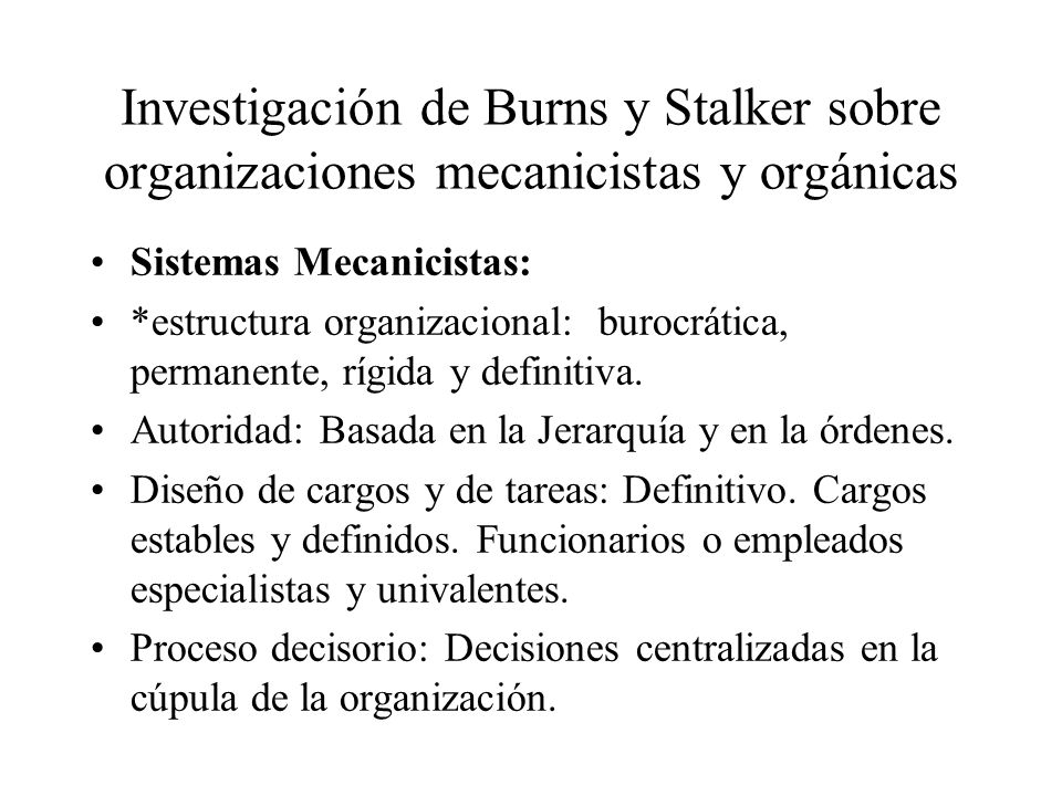 Investigación de Burns y Stalker sobre organizaciones mecanicistas y orgánicas