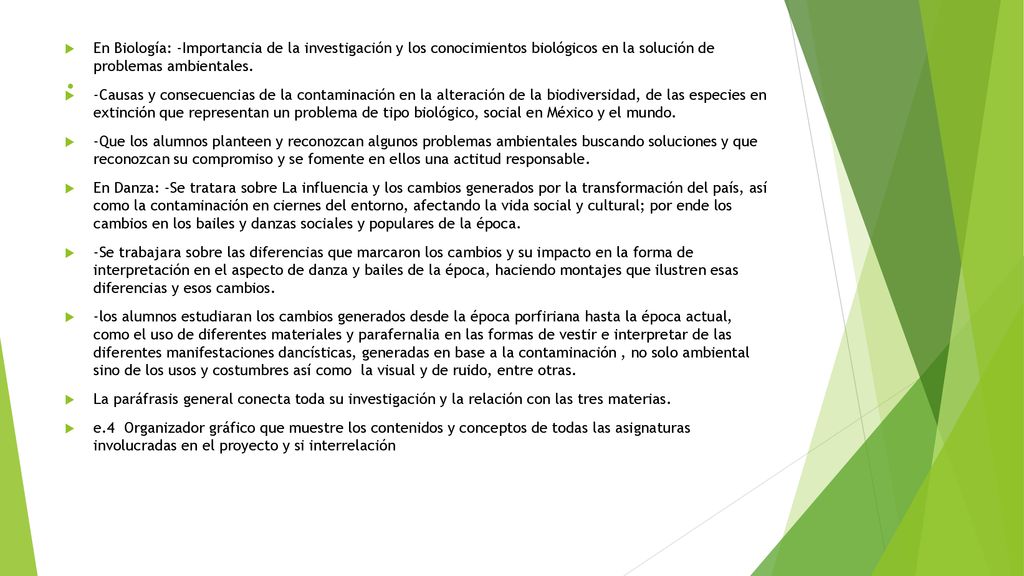 En Biología: -Importancia de la investigación y los conocimientos biológicos en la solución de problemas ambientales.