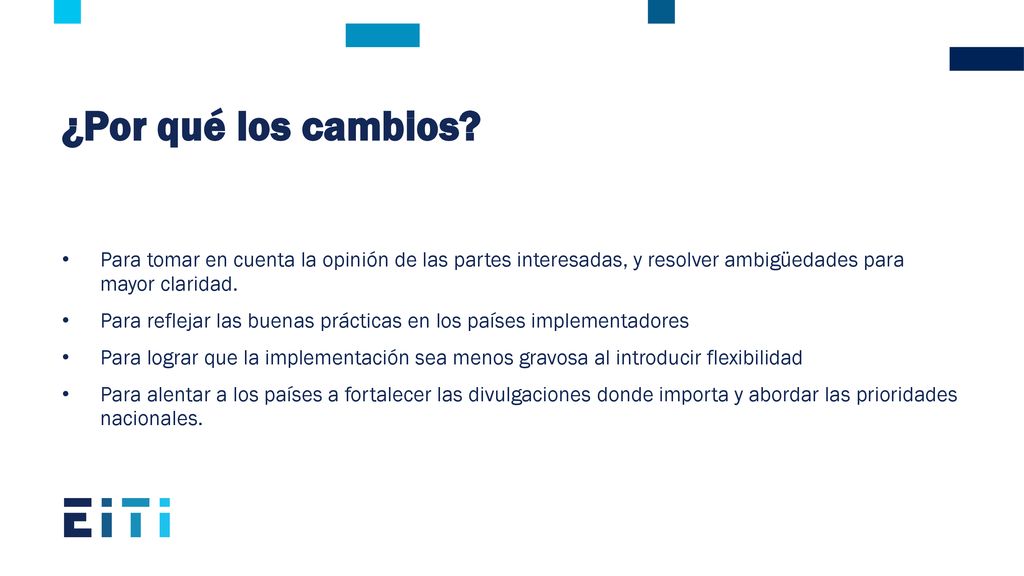 ¿Por qué los cambios Para tomar en cuenta la opinión de las partes interesadas, y resolver ambigüedades para mayor claridad.