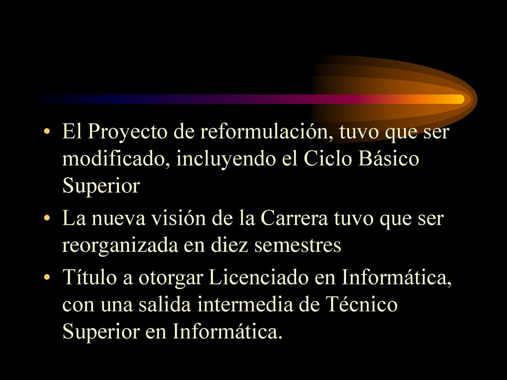El Proyecto de reformulación, tuvo que ser modificado, incluyendo el Ciclo Básico Superior