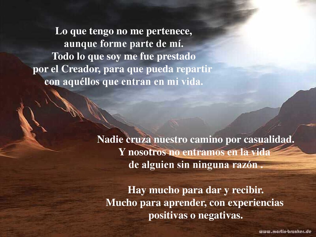 Lo que tengo no me pertenece, aunque forme parte de mí.