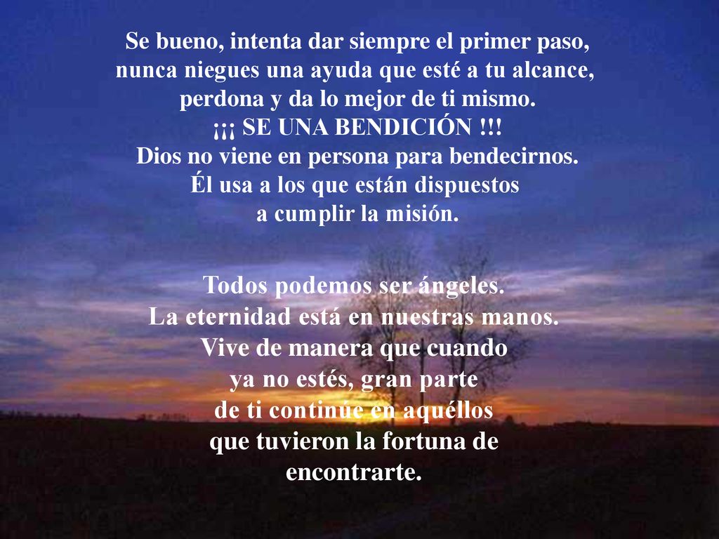 Todos podemos ser ángeles. La eternidad está en nuestras manos.