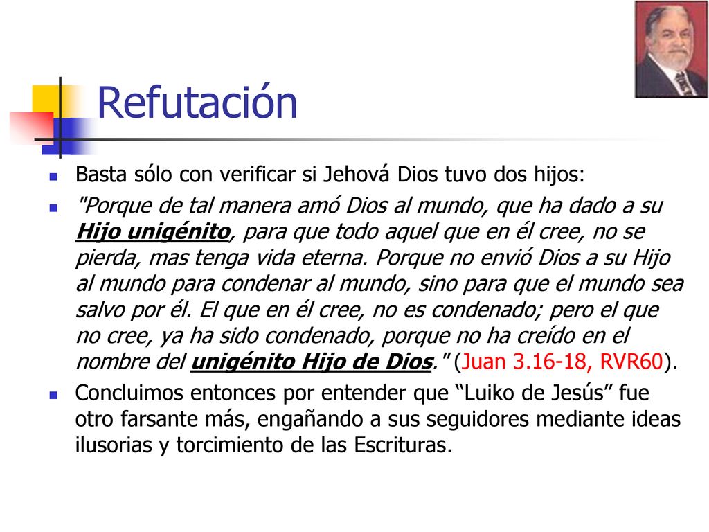 Refutación Basta sólo con verificar si Jehová Dios tuvo dos hijos: