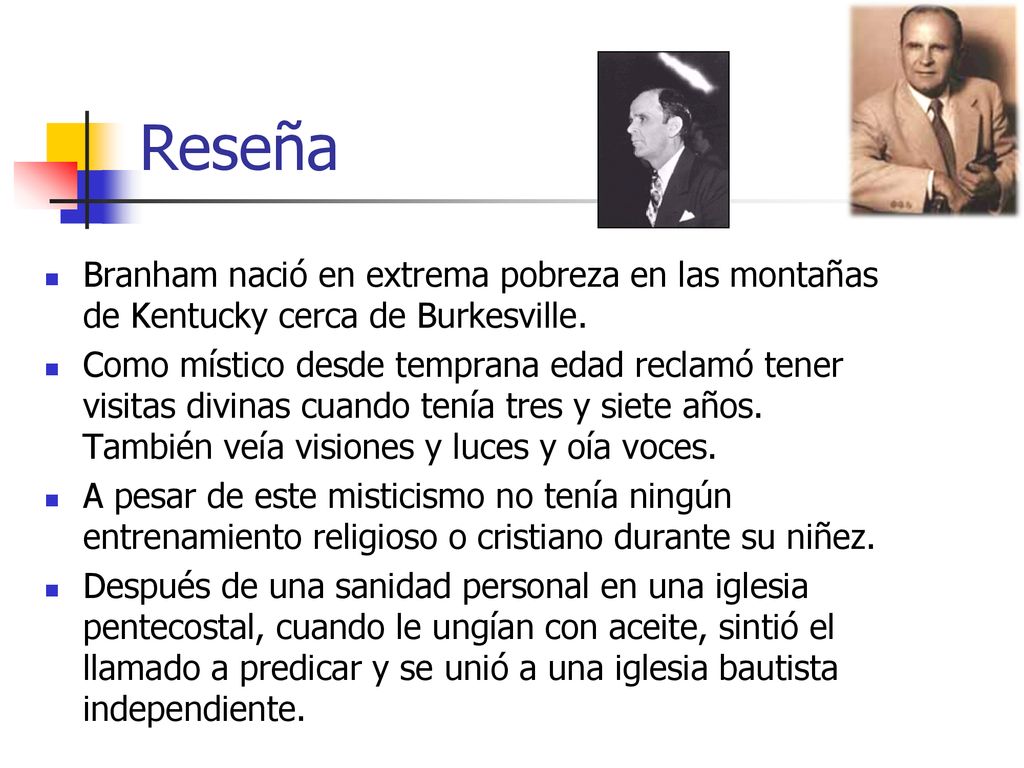 Reseña Branham nació en extrema pobreza en las montañas de Kentucky cerca de Burkesville.