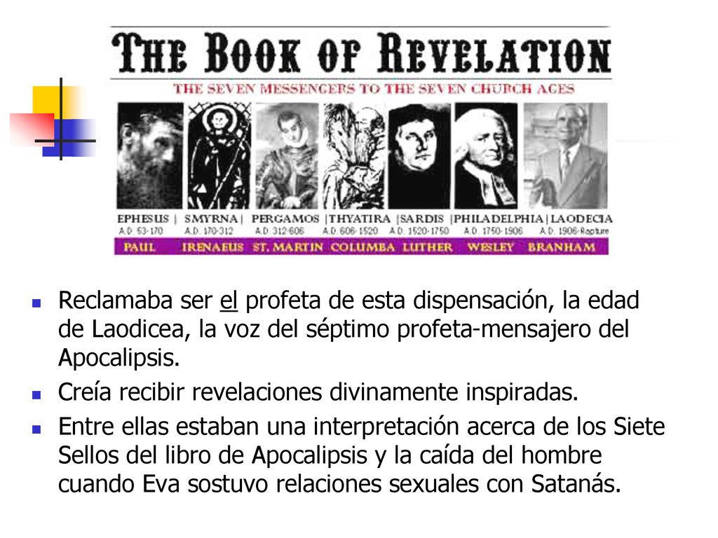 Reclamaba ser el profeta de esta dispensación, la edad de Laodicea, la voz del séptimo profeta-mensajero del Apocalipsis.