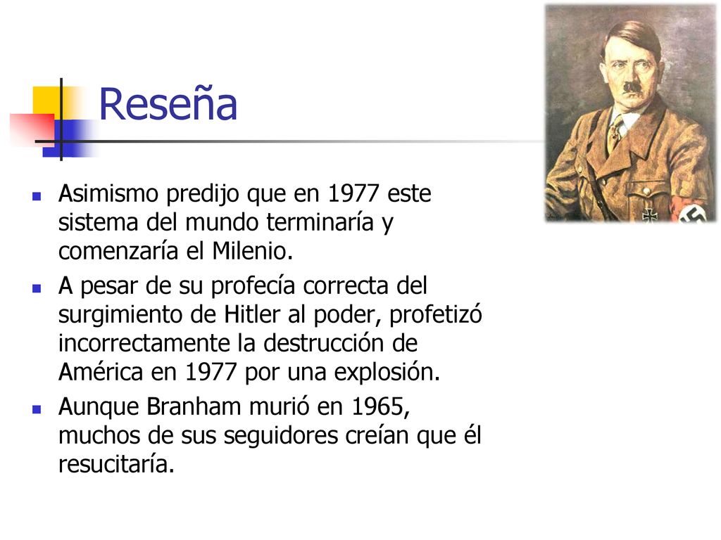 Reseña Asimismo predijo que en 1977 este sistema del mundo terminaría y comenzaría el Milenio.