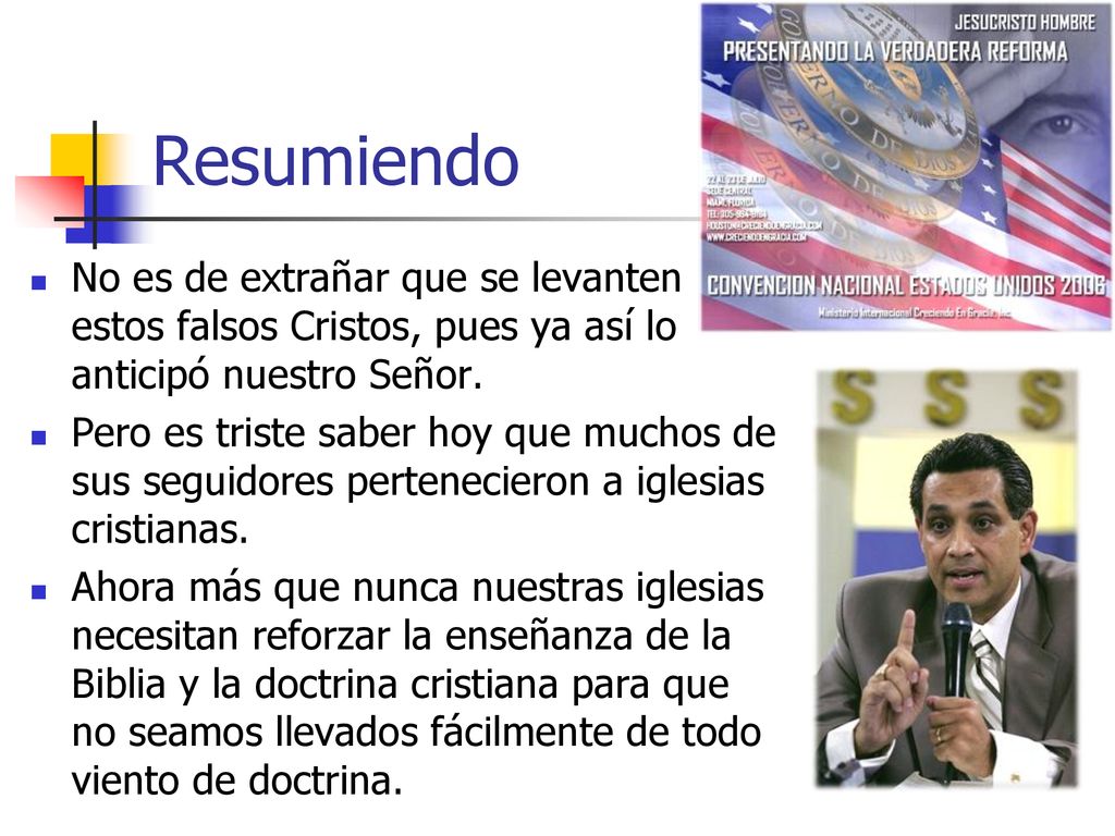 Resumiendo No es de extrañar que se levanten estos falsos Cristos, pues ya así lo anticipó nuestro Señor.