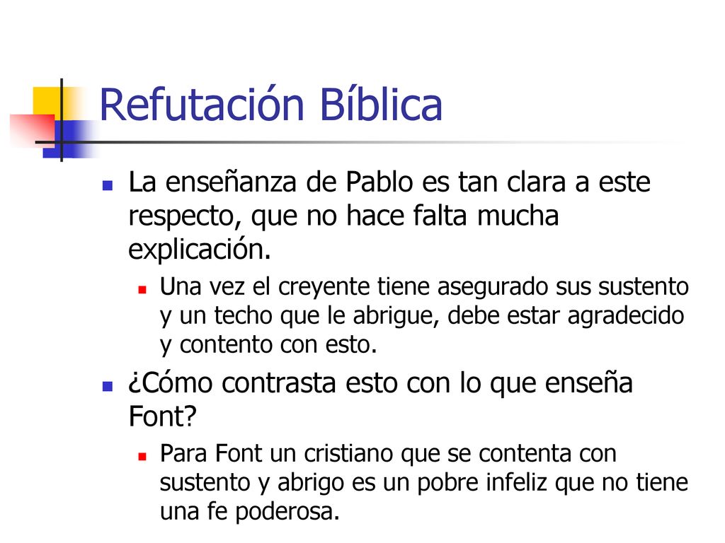 Refutación Bíblica La enseñanza de Pablo es tan clara a este respecto, que no hace falta mucha explicación.