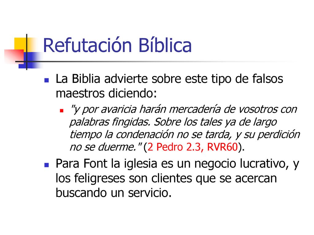 Refutación Bíblica La Biblia advierte sobre este tipo de falsos maestros diciendo: