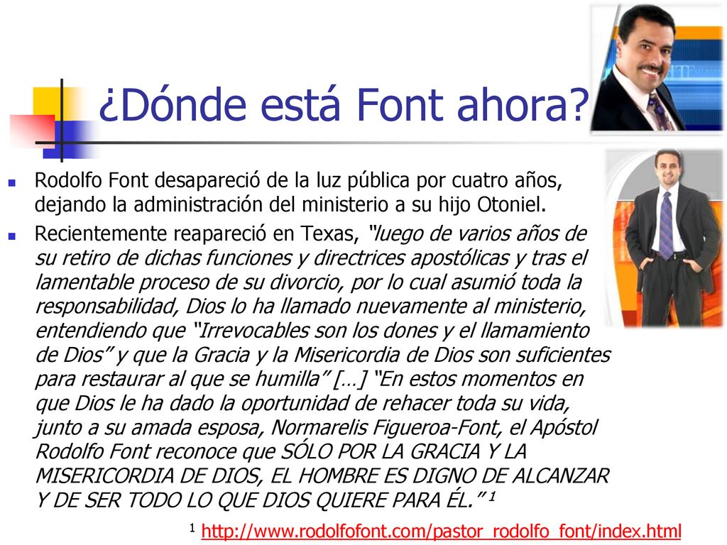 ¿Dónde está Font ahora Rodolfo Font desapareció de la luz pública por cuatro años, dejando la administración del ministerio a su hijo Otoniel.