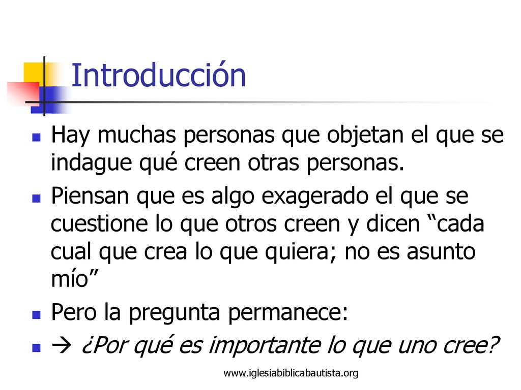 Introducción Hay muchas personas que objetan el que se indague qué creen otras personas.