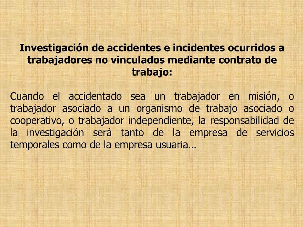 Investigación de accidentes e incidentes ocurridos a trabajadores no vinculados mediante contrato de trabajo: