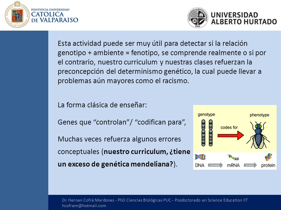 La forma clásica de enseñar: Genes que controlan / codifican para ,