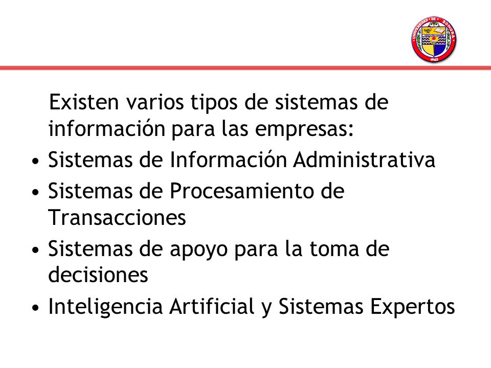Existen varios tipos de sistemas de información para las empresas: