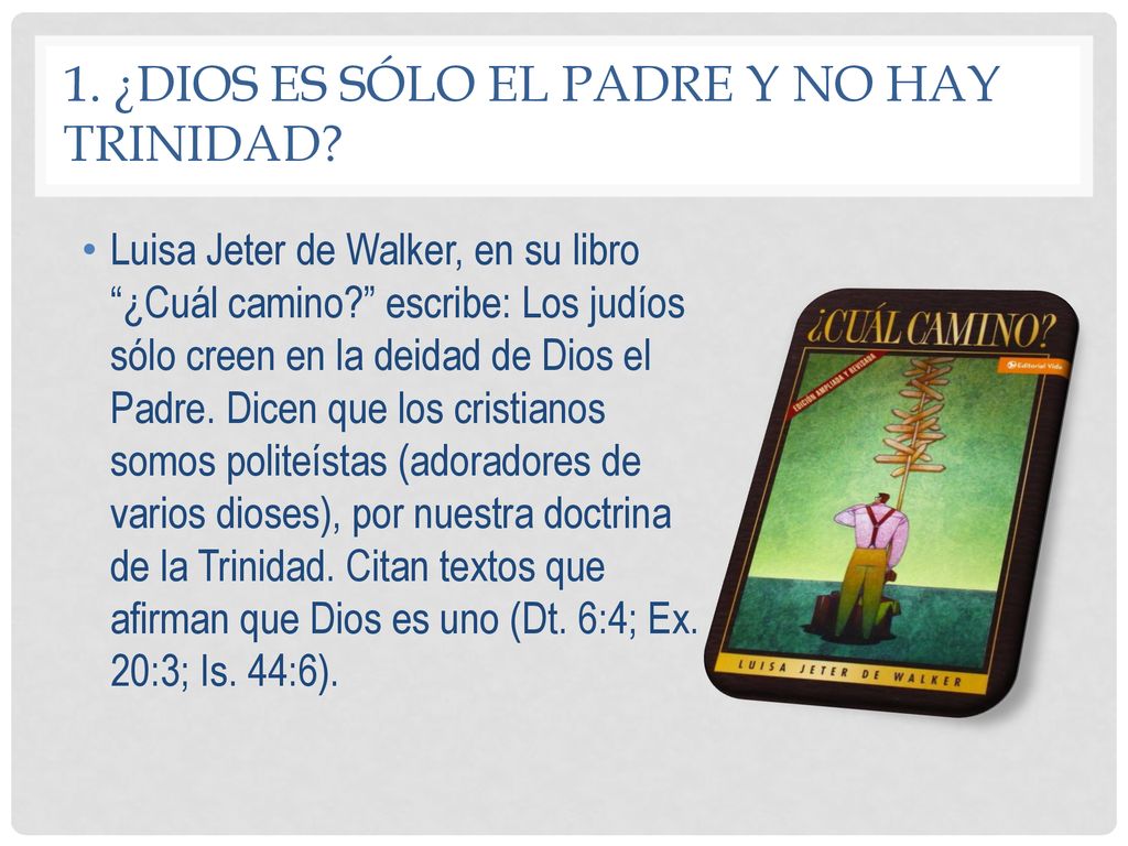 1. ¿Dios es sólo el Padre y no hay Trinidad