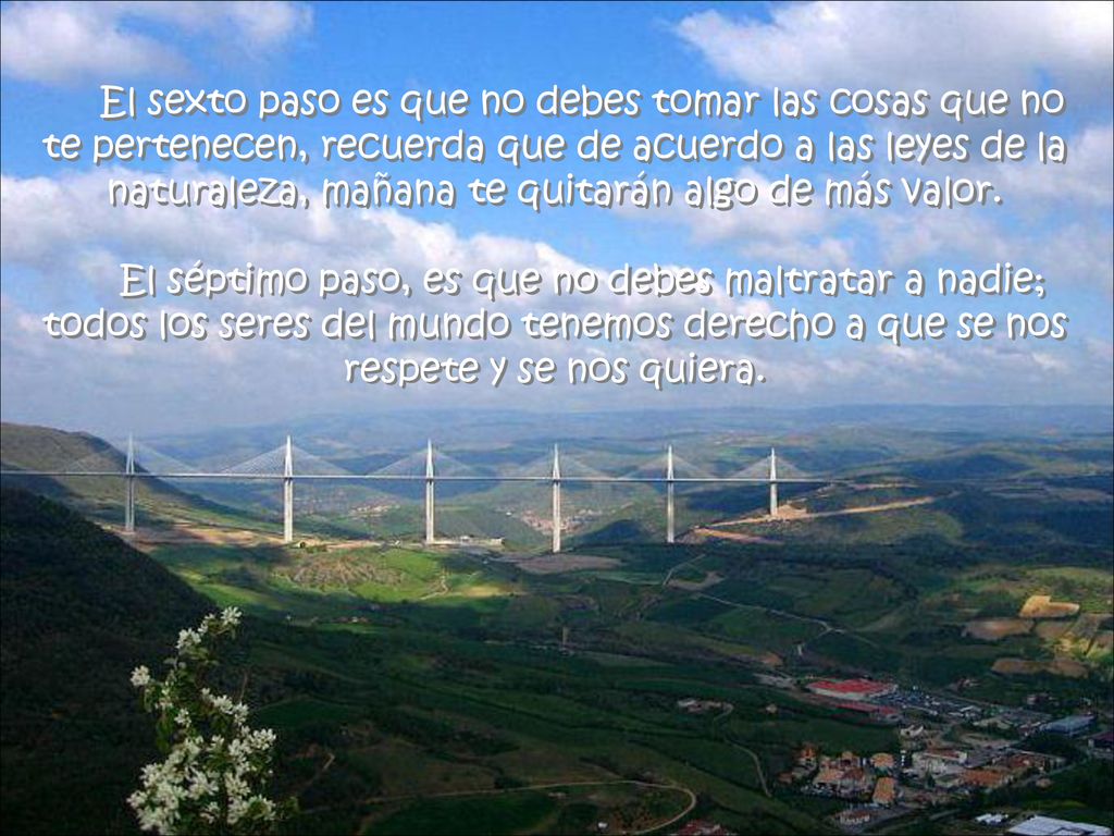 El sexto paso es que no debes tomar las cosas que no te pertenecen, recuerda que de acuerdo a las leyes de la naturaleza, mañana te quitarán algo de más valor.